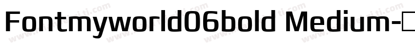 Fontmyworld06bold Medium字体转换